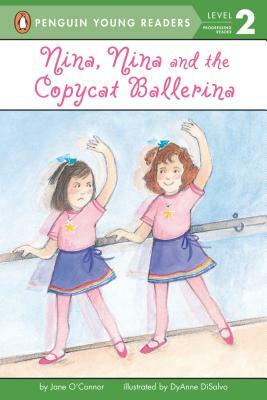 Nina, Nina and the Copycat Ballerina by Jane O'Connor