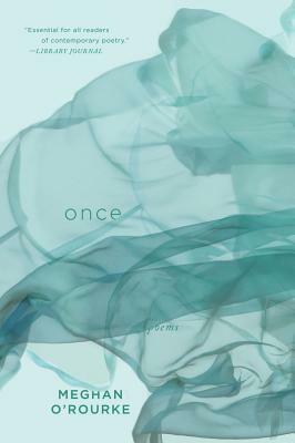 Once by Meghan O'Rourke