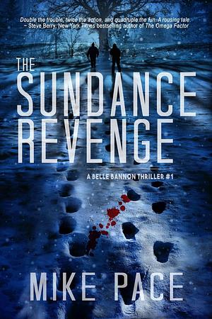 The Sundance Revenge: A Mystery Thriller by Mike Pace, Mike Pace