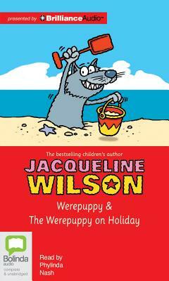 Werepuppy & the Werepuppy on Holiday by Jacqueline Wilson