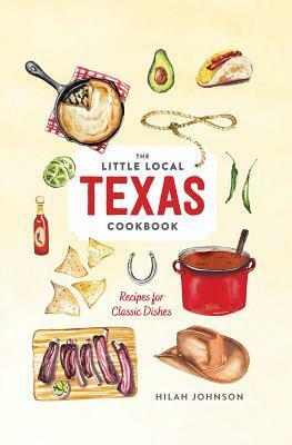 Little Local Texas Cookbook by Leslie Jonath