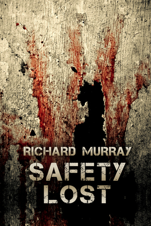 Safety Lost by Richard Murray