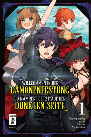 Willkommen in der Dämonenfestung – du kämpfst jetzt auf der dunklen Seite, Band 1 by Yuuhi, Hozumi Mitaka, 蚕堂j1, 御鷹穂積, Roku Hiraishi, j1 Kaidou, Aoi Yumitori