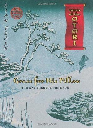 Grass for his Pillow: Tales of the Otori Book 2 by Lian Hearn (2-Apr-2004) Paperback by Lian Hearn, Lian Hearn