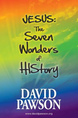 Jesus: The Seven Wonders of HIStory by David Pawson