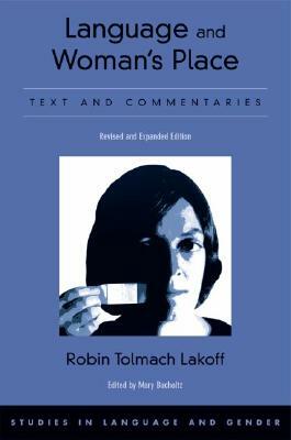 Language and Woman's Place: Text and Commentaries by Robin Tolmach Lakoff