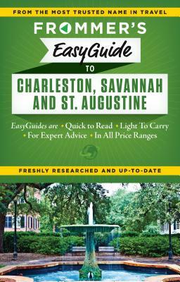 Frommer's EasyGuide to Charleston, Savannah & St. Augustine by Stephen Keeling
