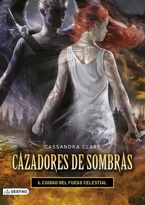 Ciudad del Fuego Celestial by Cassandra Clare