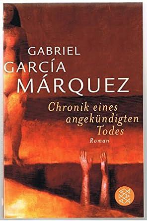 Chronik eines angekundigten Todes. Roman. Cronica de una muerte anunciada by Gabriel García Márquez
