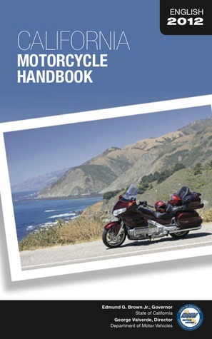 California Motorcycle Handbook 2012 by Department of Motor Vehicles