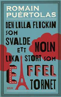 Den lilla flickan som svalde ett moln lika stort som Eiffeltornet by Romain Puértolas