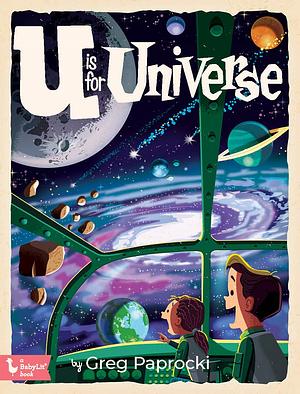 U Is for Universe by Greg Paprocki