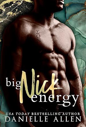 big Nick energy  by Danielle Allen