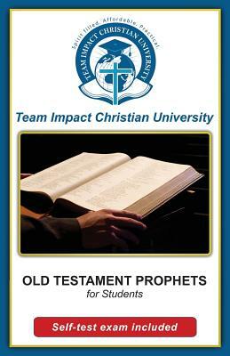 OLD TESTAMENT PROPHETS for students by Team Impact Christian University