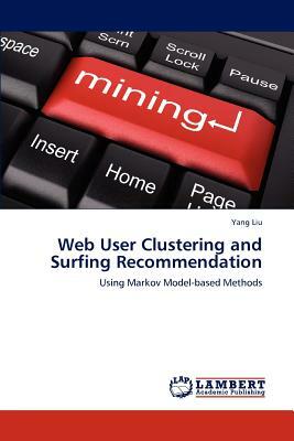 Web User Clustering and Surfing Recommendation by Yang Liu