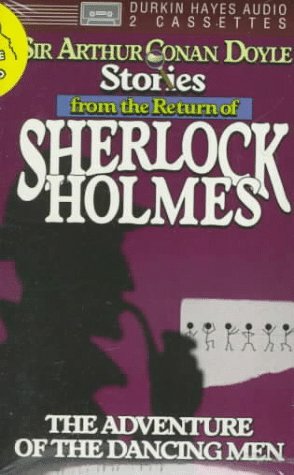 The Adventure of the Dancing Men (Stories from the return of Sherlock Holmes) by Edward Raleigh, Arthur Conan Doyle