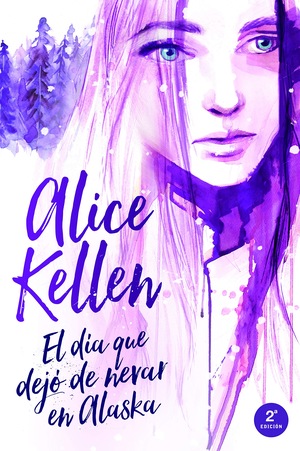 El día que dejo de nevar en alaska  by Alice Kellen