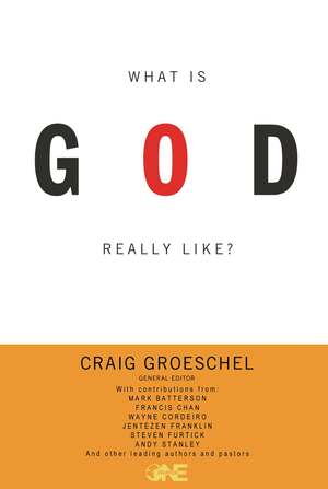 What Is God Really Like? by Craig Groeschel