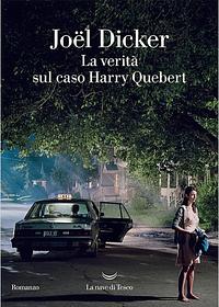 La verità sul caso Harry Quebert by Joël Dicker