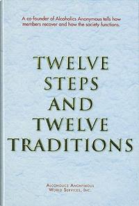 Twelve Steps and Twelve Traditions by Alcoholics Anonymous