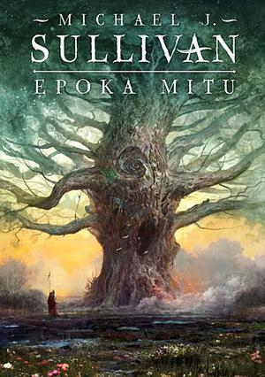 Epoka mitu by Michael J. Sullivan