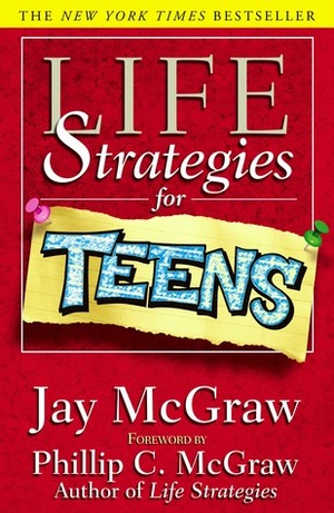 Life Strategies For Teens by Jay McGraw