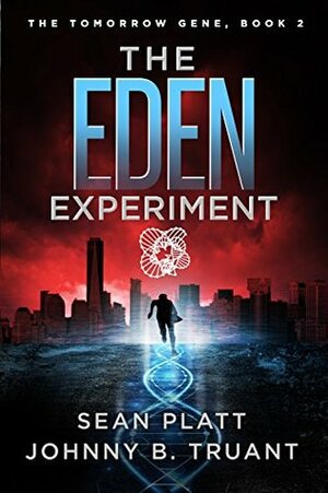 The Eden Experiment by Johnny B. Truant, Sean Platt