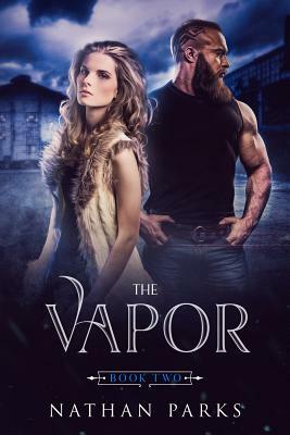 The Vapor by Nathan E. Parks