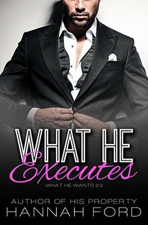 What He Executes by Hannah Ford