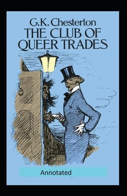 The Club of Queer Trades (Annotated Original Edition) by G.K. Chesterton