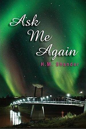 Ask Me Again: A Second Chance Romance: The Courting of Charlotte Cooper by H.M. Shander, H.M. Shander