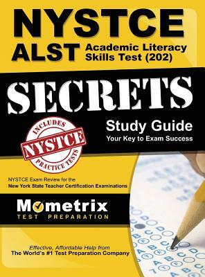 Nystce Alst Academic Literacy Skills Test (202) Secrets Study Guide: Nystce Exam Review for the New York State Teacher Certification Examinations by Mometrix Media LLC, Mometrix Test Preparation