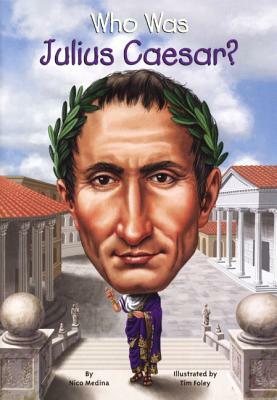 Who Was Julius Caesar? by Nico Medina