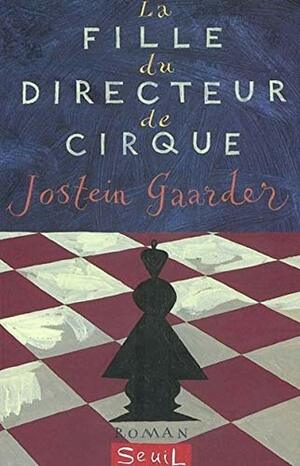 La Fille du directeur de cirque by Jostein Gaarder