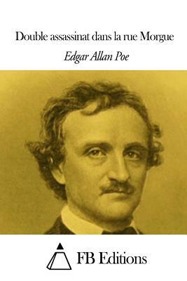 Double assassinat dans la rue Morgue by Edgar Allan Poe