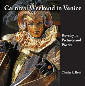 Carnival Weekend in Venice by Charles Beck