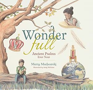 Wonderfull: Ancient Psalms Ever New by Andy McGuire, Martin Machowski