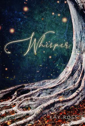 Whisper by Kay Ross