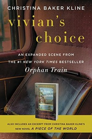 Vivian's Choice: An Expanded Scene from Orphan Train: With an Excerpt from A Piece of the World by Christina Baker Kline