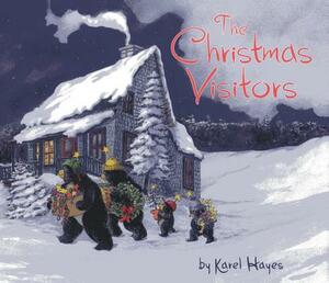 The Christmas Visitors by Karel Hayes