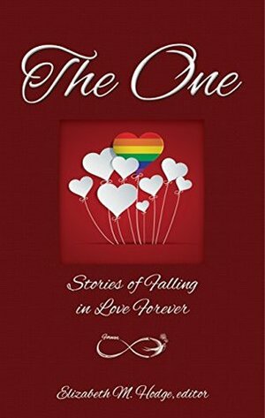 The One: Stories of Falling in Love Forever by Lucy J. Madison, Elizabeth M. Hodge