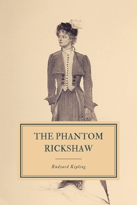 The Phantom Rickshaw: and other Eerie Tales by Rudyard Kipling
