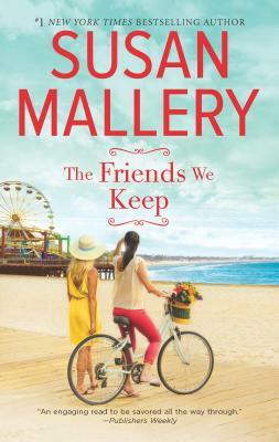 The Friends We Keep by Susan Mallery