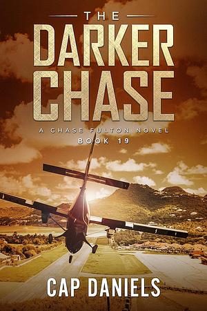 The Darker Chase by Cap Daniels