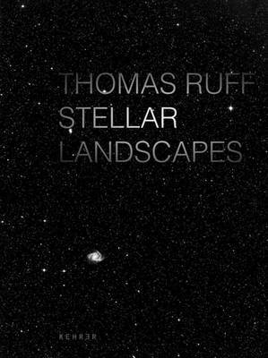 Stellar Landscapes by Thomas Ruff, Melanie Bono