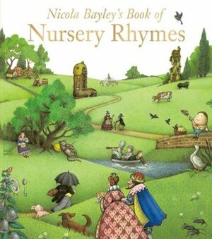 Nicola Bayley's Book Of Nursery Rhymes by Nicola Bayley