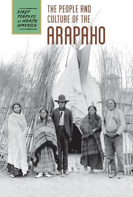 The People and Culture of the Arapaho by Raymond Bial, Kris A. Rickard