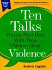 Ten Talks Parents Must Have With Their Children About Violence by Dominic Cappello