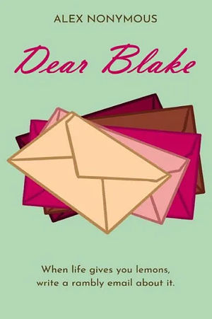 Dear Blake by Alex Nonymous