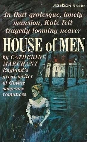 House of Men by Catherine Marchant, Catherine Marchant